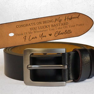 Congrats On Being My Husband You Lucky- Personalized Engraved Leather Belt