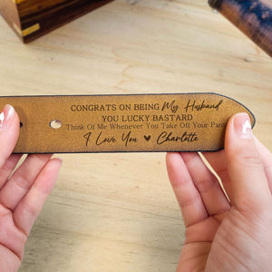 Congrats On Being My Husband You Lucky- Personalized Engraved Leather Belt