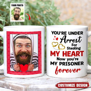 You're Under Arrest For Stealing My Heart, Couple Gift - Personalized Couple Mug