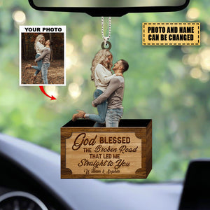 Personalized Car Hanging Ornament - Gift For Couple - God Blessed The Broken Road Led Me Straight To You