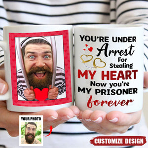 You're Under Arrest For Stealing My Heart, Couple Gift - Personalized Couple Mug